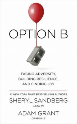 Adam Grant, Sheryl Sandbergs: Option B (2017)