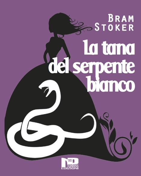 Bram Stoker: La tana del serpente bianco (Paperback, italiano language, Nero Press Edizioni)
