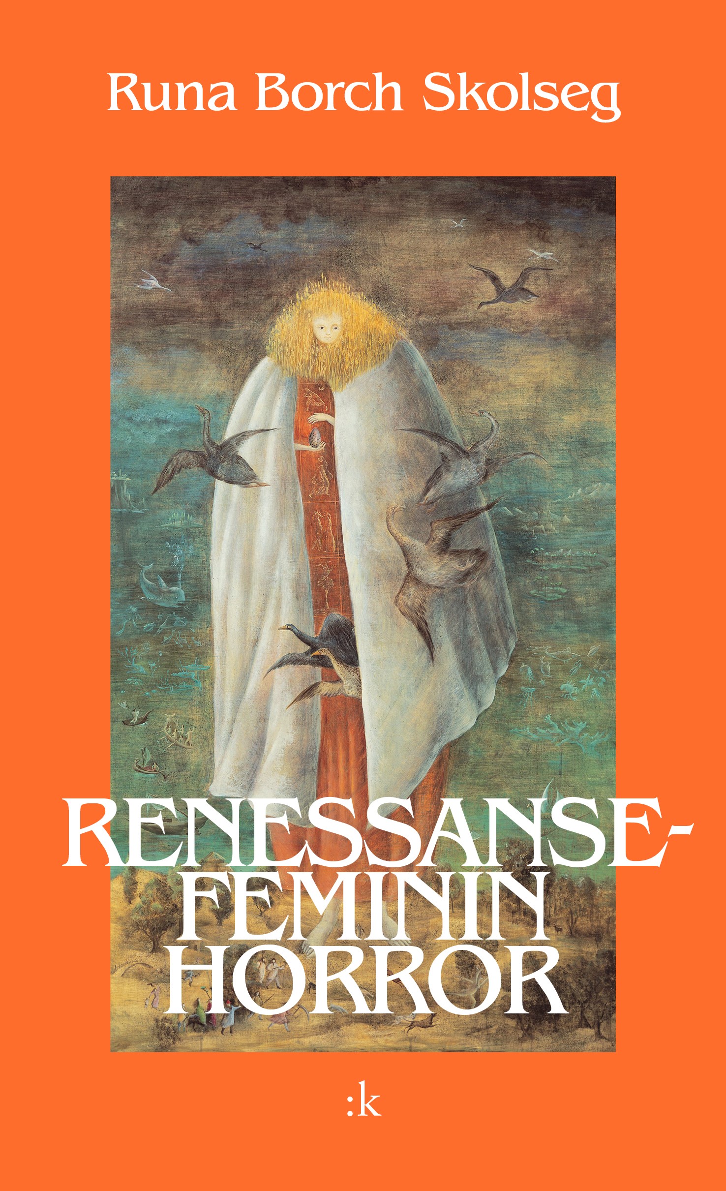 Runa Borch Skolseg: Renessansefeminin horror (Hardcover, bokmål language, 2025, Kolon)