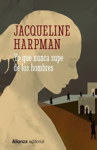 Alicia Martorell, Jacqueline Harpman: Yo que nunca supe de los hombres (Paperback, Alianza Editorial)