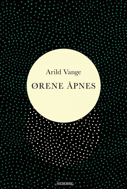 Arild Vange: Ørene åpnes (Paperback, Bokmål language, 2025, Aschehoug)