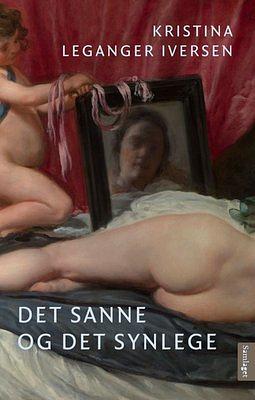 Kristina Leganger Iversen: Det sanne og det synlege (Hardcover, nynorsk language, 2024, Samlaget)