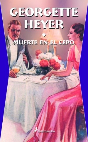 Georgette Heyer: Muerte en el cepo  (2008, salamandra)