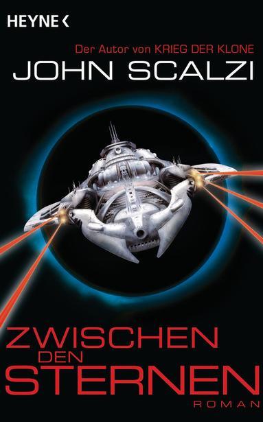 John Scalzi: Zwischen den Sternen (Krieg der Klone, #4) (German language, 2009, Heyne Verlag)