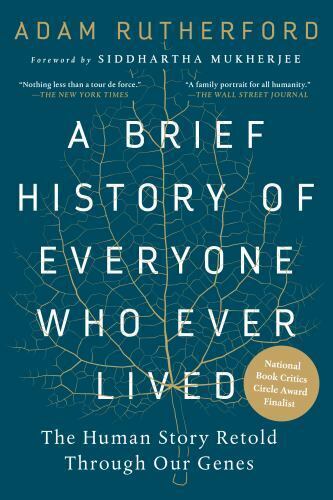 Siddhartha Mukherjee, Adam Rutherford: Brief History of Everyone Who Ever Lived (2018, Experiment LLC, The)