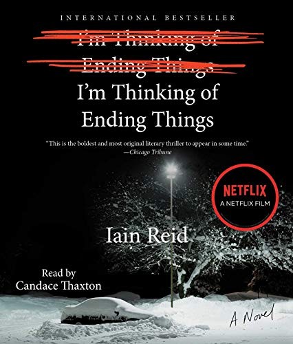 Iain Reid, Candace Thaxton, Iain Reid: I'm Thinking of Ending Things (AudiobookFormat, 2020, Simon & Schuster Audio)
