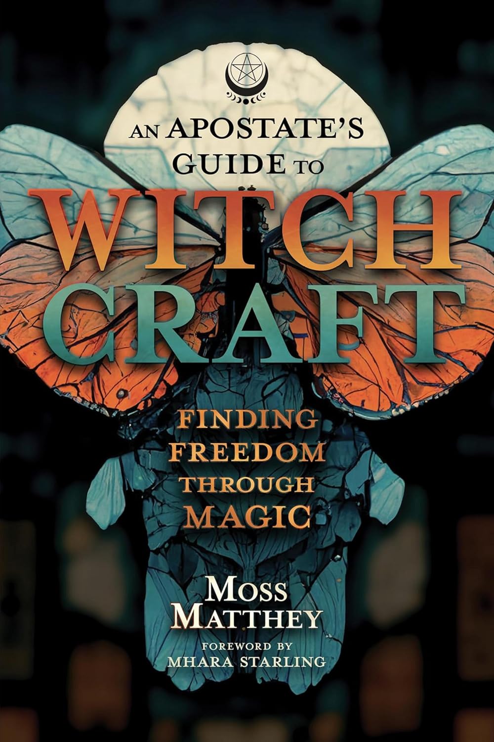 Moss Matthey: An Apostate's Guide to Witchcraft (Llewellyn Publications)