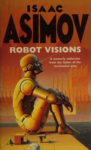 Isaac Asimov: Robot Visions (Paperback, 1997, Vista)