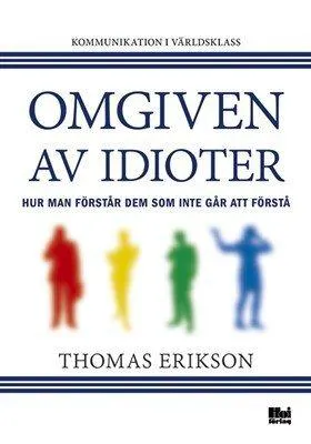 Thomas Erikson: Omgiven av idioter (Swedish language)