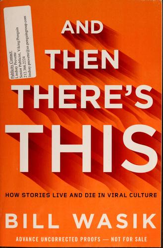 Bill Wasik: And then there's this (2009, Viking)