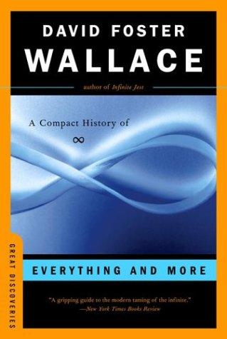 David Foster Wallace: Everything and More (W. W. Norton & Company)