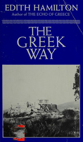 Edith Hamilton: The Greek Way (1983, W W Norton)