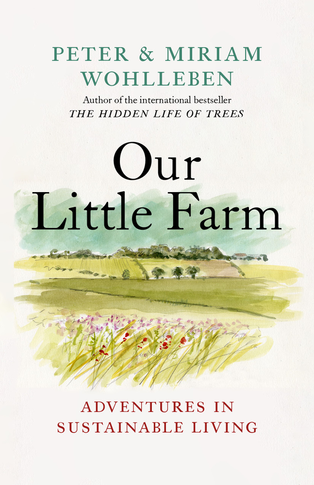 Jane Billinghurst, Peter Wohlleben, Miriam Wohlleben: Our Little Farm (2023, Greystone Books Ltd.)