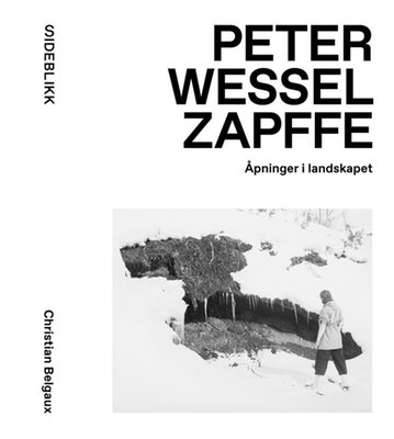 Christian Belgaux: Peter Wessel Zapffe - Åpninger i landskapet (Norsk bokmål language, Nasjonalbiblioteket)