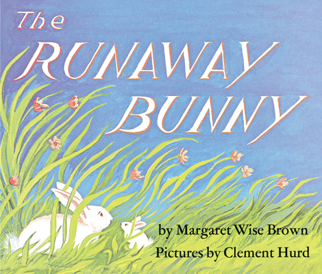 Jean Little, Margaret Wise Brown, Clement Hurd: The Runaway Bunny (Hardcover, 1989, HarperCollins)