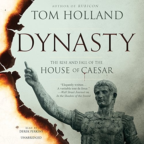 Tom Holland: Dynasty (AudiobookFormat, Blackstone Audio, Inc.)