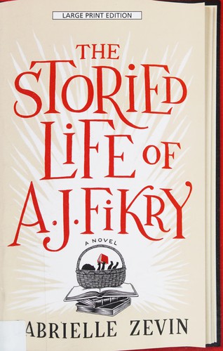 Gabrielle Zevin: The storied life of A. J. Fikry (2014, Large Print Press)