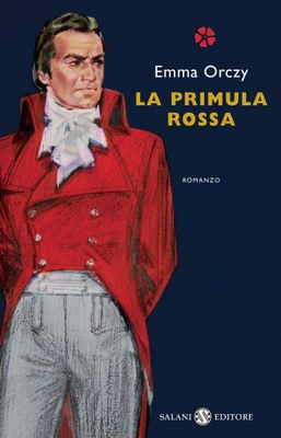 Emmuska Orczy, Baroness Orczy: La primula rossa (Salani)