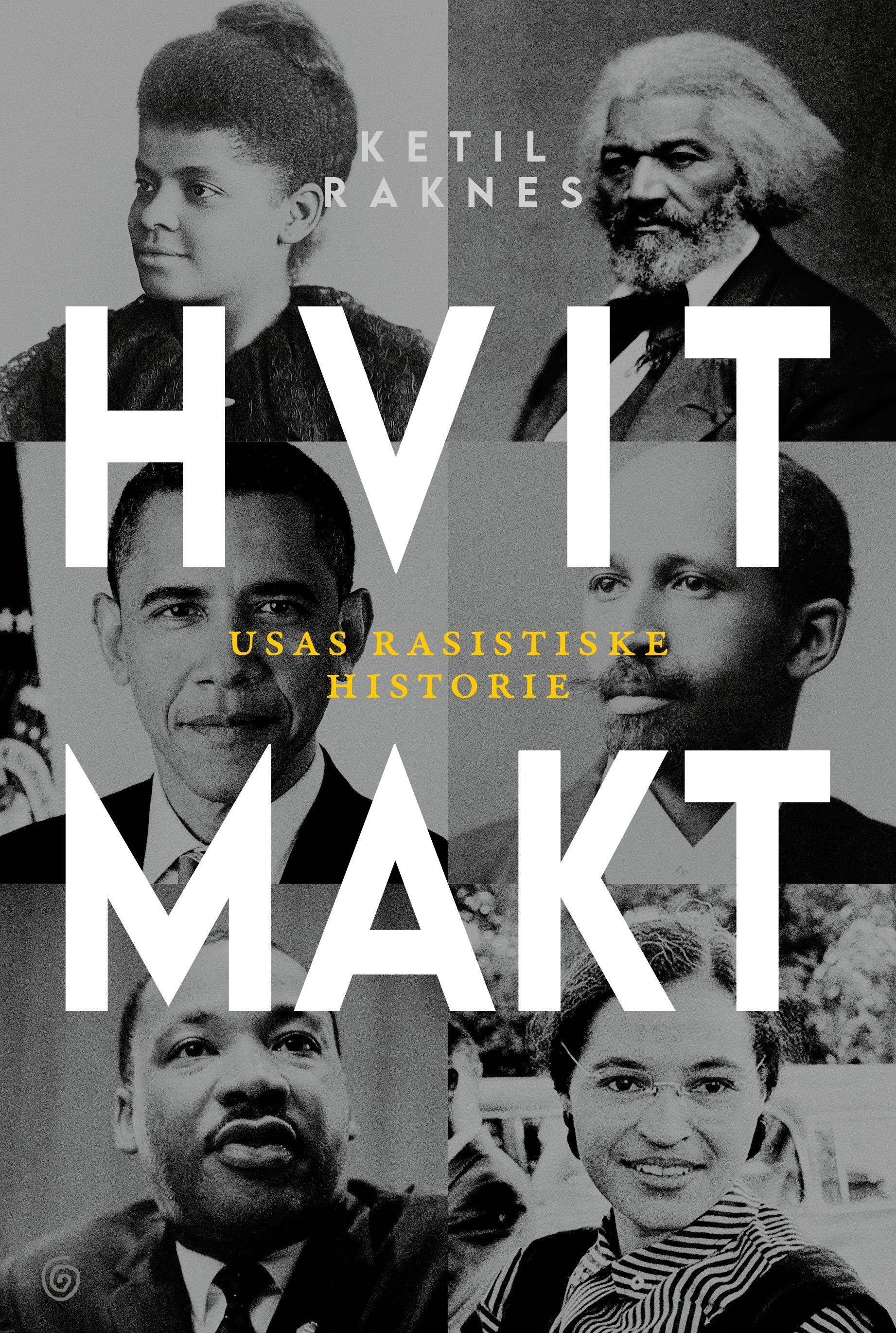 Ketil Raknes: Hvit makt (Norwegian bokmål language, Kagge forlag)