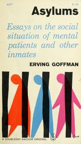Erving Goffman: Asylums (1961, Anchor Books)