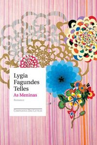 Lygia Fagundes Telles: As meninas (Paperback, português language, Companhia das Letras)