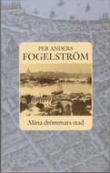 Per Anders Fogelström: Mina drömmars stad (Hardcover, Swedish language, 2007, Bonnier)