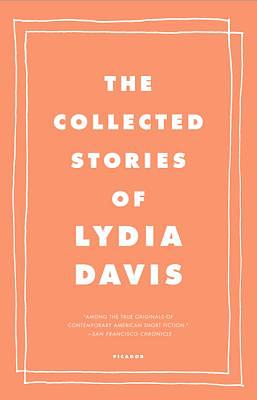 Lydia Davis: The collected stories of Lydia Davis. (Paperback, 2009, Farrar, Straus and Giroux)