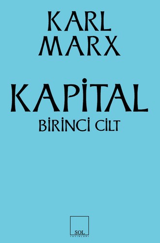 Karl Marx: Kapital Birinci Cilt (Turkish language, 1986, Sol Yayınları)