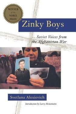 Svetlana Aleksiévitch: Zinky Boys: Soviet Voices from the Afghanistan War (1992)