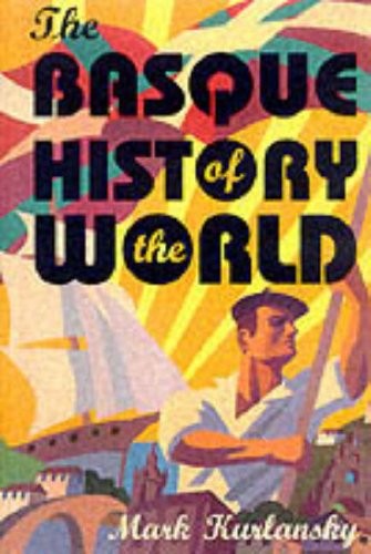 Mark Kurlansky: The Basque History of the World (1999, Walker & Co., Jonathan Cape)