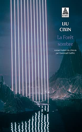 Liu Cixin: La forêt sombre (French language, 2019, Actes Sud)