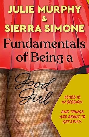 Julie Murphy, Sierra Simone: Fundamentals of Being a Good Girl (EBook, 2026, Harper Collins)