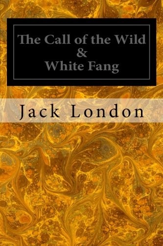 London.: The Call of the Wild & White Fang (2014, CreateSpace Independent Publishing Platform)