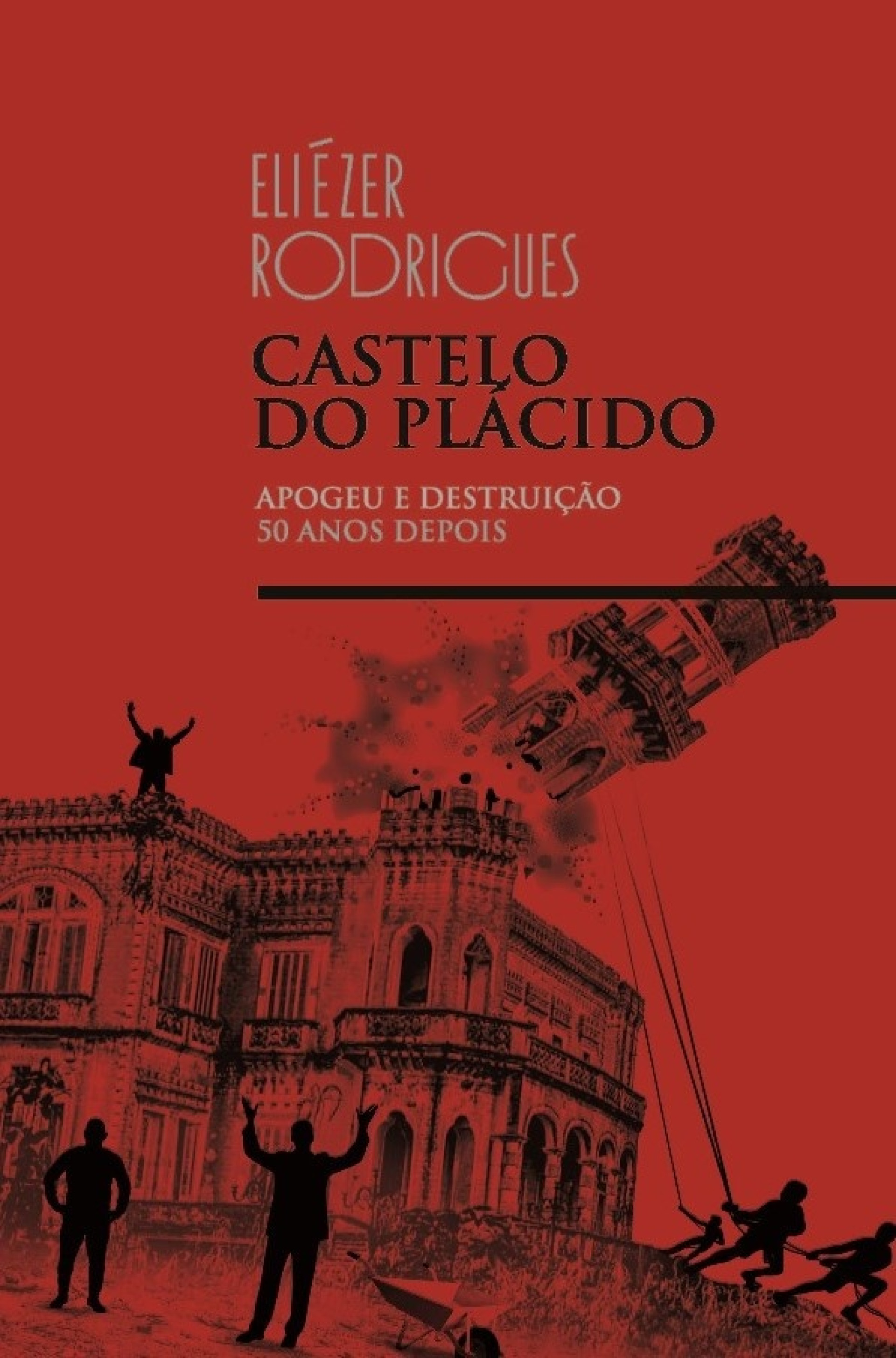 Eliézer Rodrigues: Castelo do Plácido (Paperback, Português language, 2024, Expressão Gráfica)