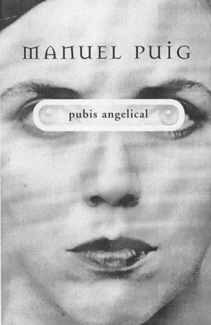 Manuel Puig: Pubis Angelical (Paperback, 2000, University of Minnesota Press)