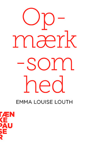 Emma Louise Louth: Opmærksomhed (Paperback, dansk language, Aarshus Universitetsforlag)