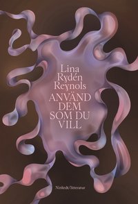 Lina Rydén Reynols: Använd dem som du vill (EBook, Swedish language, Nirstedt/litteratur)