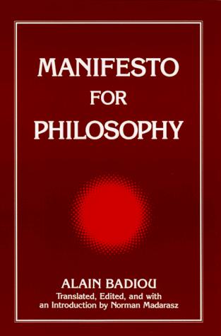 Alain Badiou: Manifesto for philosophy (1999, State University of New York Press)