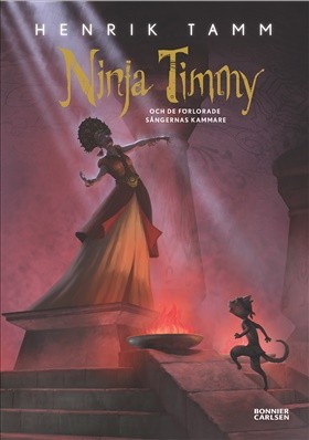Henrik Tamm: Ninja Timmy: och de förlorade sångernas kammare (Hardcover, Swedish language, 2017, Bonnier Carlsen)