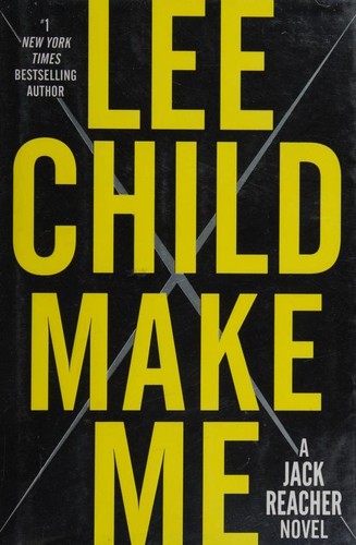 Lee Child: Make Me (2015, Delacorte Press)