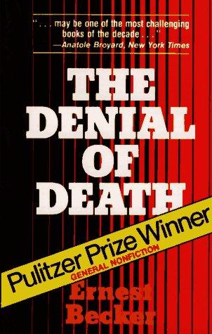 Ernest Becker: The Denial of Death (Free Press)