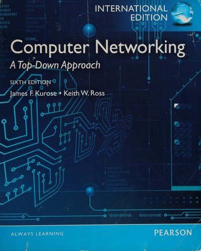 James F. Kurose, Keith W. Ross: Computer networking (Paperback, 2013, Pearson)