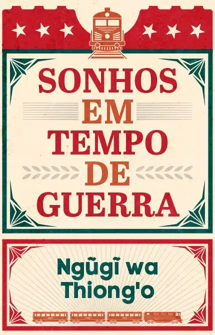 Ngũgĩ wa Thiongʾo: Sonhos em tempo de guerra (Hardcover, português language, 2015, Biblioteca Azul)