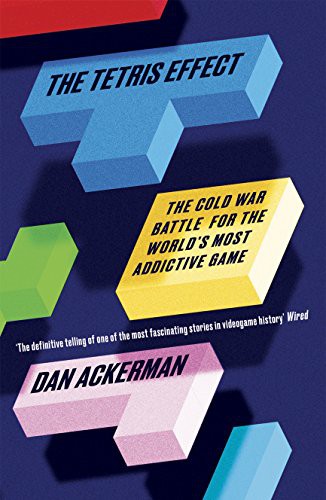 Dan Ackerman: The Tetris Effect (Paperback, 2017, Oneworld Publications)