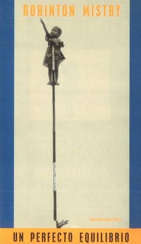 Rohinton Mistry: Un perfecto equilibrio (Paperback, Spanish language, 1999, Mondadori)