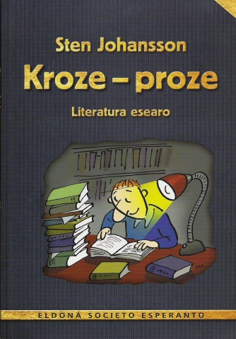 Sten Johansson: Kroze-proze (Paperback, Esperanto language)