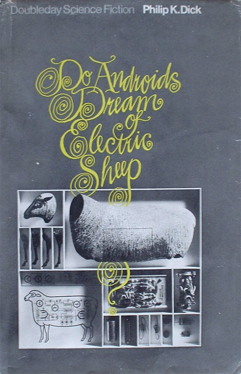 Philip Dick: Do Androids Dream of Electric Sheep? (1968, Doubleday)