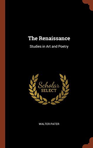 Walter Pater: The Renaissance (Hardcover, Pinnacle Press)