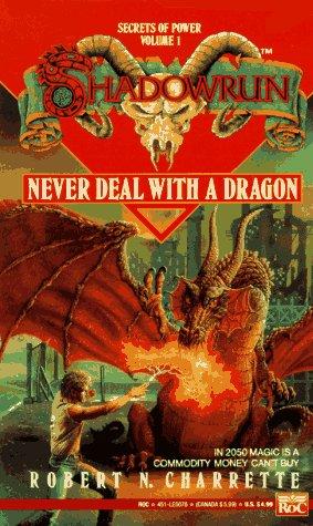 Robert N. Charrette: Never Deal with a Dragon (Paperback, 1990, Roc)