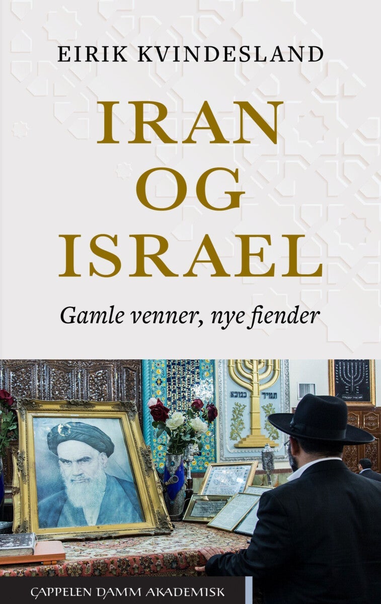 Eirik Kvindesland: Iran og Israel (Hardcover, Norwegian bokmål language, 2025, Cappelen Damm akademisn)